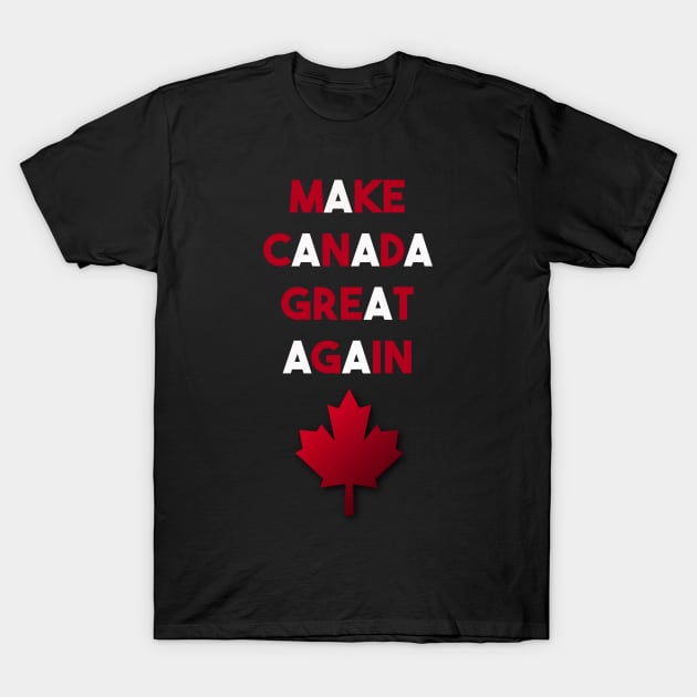 Make Canada Great Again T-Shirt by Razan4U